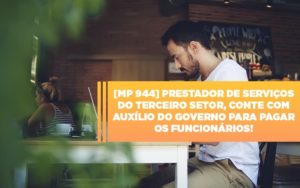 Mp 944 Cooperativas Prestadoras De Servicos Podem Contar Com O Governo - Contabilidade no Mandaqui - SP | Inova Contabilidade