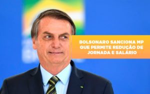 Bolsonaro Sanciona Mp Que Permite Reducao De Jornada E Salario - Contabilidade no Mandaqui - SP | Inova Contabilidade